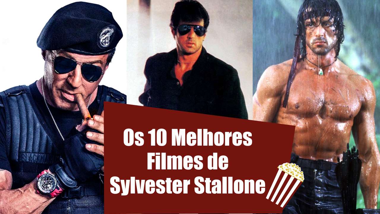 Os 10 Melhores Filmes de Sylvester Stallone